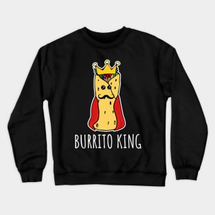 Burrito King Funny Burrito Crewneck Sweatshirt